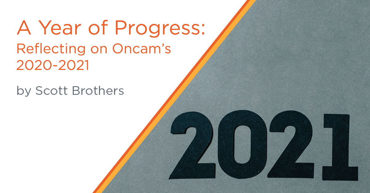 A Year of Progress: Reflecting on Oncam's 2020-2021 Accomplishments