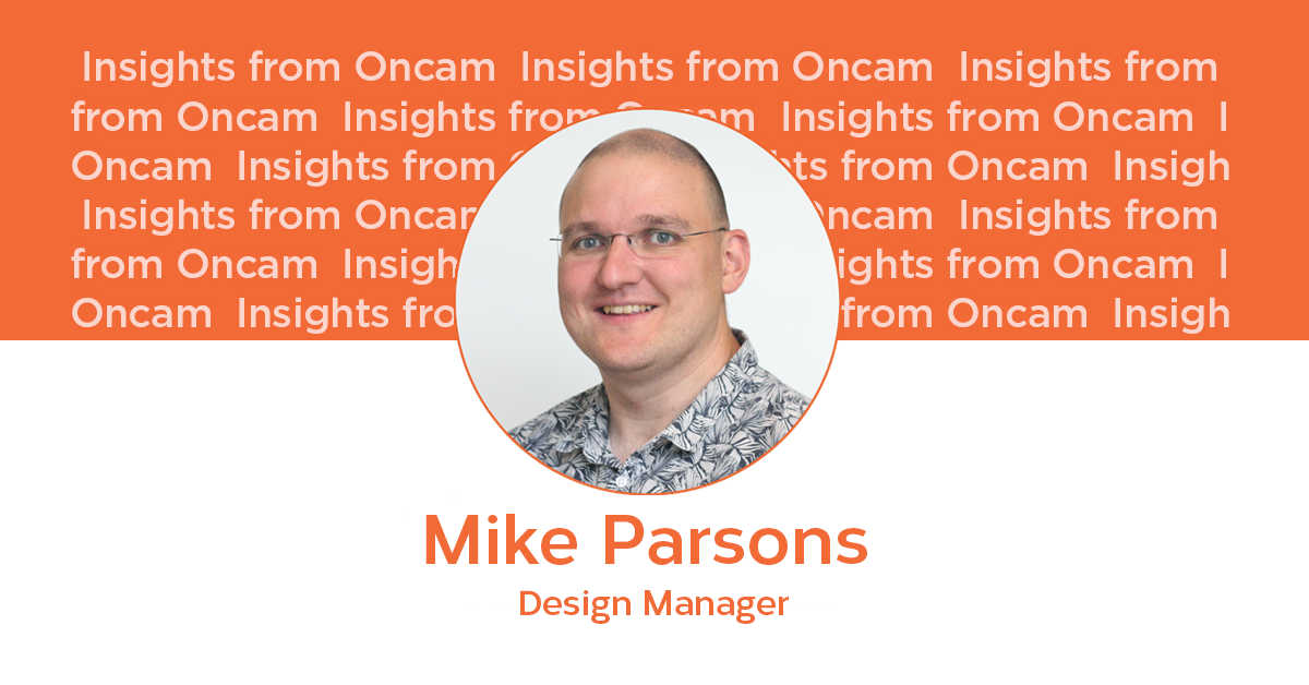 Getting to Know: Oncam’s Design Manager Mike Parsons