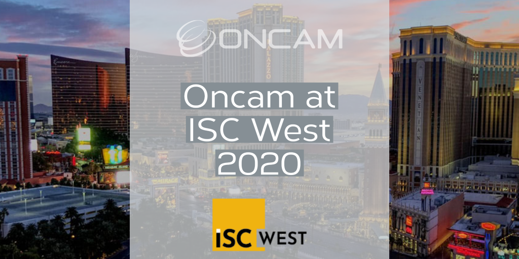 How You Can Experience Oncam at ISC West 2020
